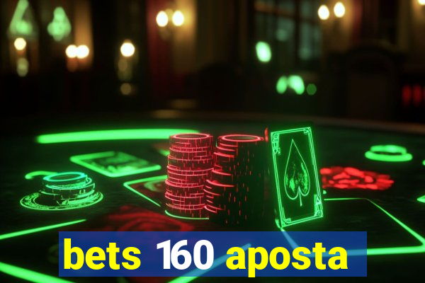 bets 160 aposta